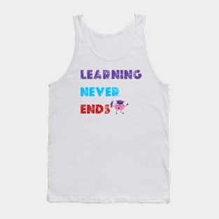 learning never ends Tank Top